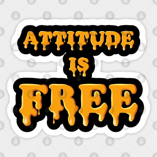 Attitude Is Free | Gooey Orange Honey Typography Sticker by Nonconformist